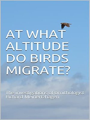 cover image of AT WHAT ALTITUDE DO BIRDS MIGRATE?